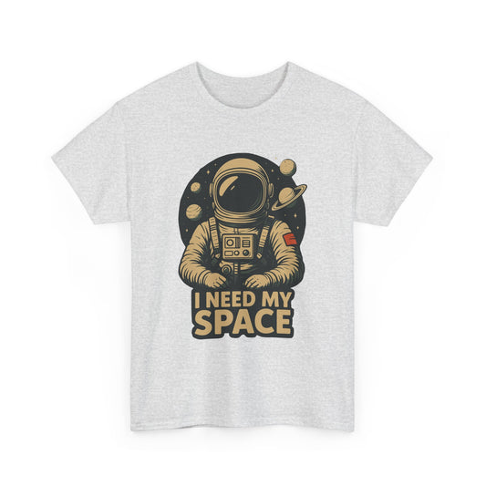 I Need My Space Unisex Heavy Cotton Tee - Fun Astronaut Graphic T-Shirt