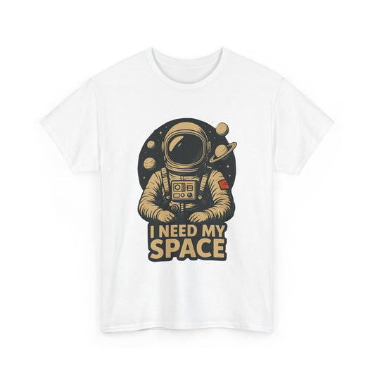 I Need My Space Unisex Heavy Cotton Tee - Fun Astronaut Graphic T-Shirt